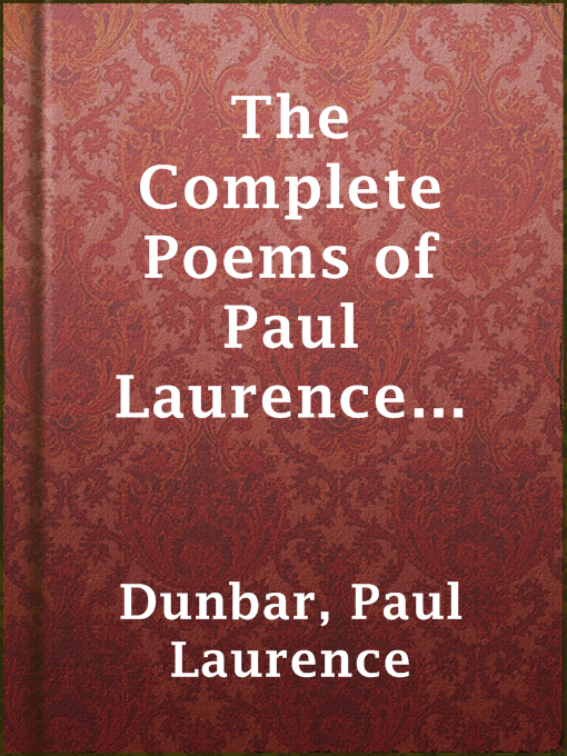 Title details for The Complete Poems of Paul Laurence Dunbar by Paul Laurence Dunbar - Available